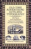 Old-Time Advertising Cuts and Typography: 184 Plates from the Boston Type and Stereotype Foundry Catalog (1832) (Dover Pictorial Archives)