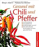 book cover Gesund mit Chili und Pfeffer: Immunstärkend - Energetisierend - Entschlackend - Birgit Adam