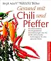 Gesund mit Chili und Pfeffer: Immunst�rkend - Energetisierend - Entschlackend
