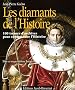 Les diamants de l'Histoire : 100 manuscrits exceptionnels de l'Histoire de France