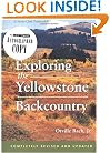 Exploring the Yellowstone Backcountry: A Guide to the Hiking Trails of Yellowstone With Additional Sections on Canoeing, Bicycling, and Cross-Country Skiing (Third Edition)