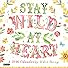 Orange Circle Studio 16-Month 2016 Wall Calendar, Stay Wild at Heart