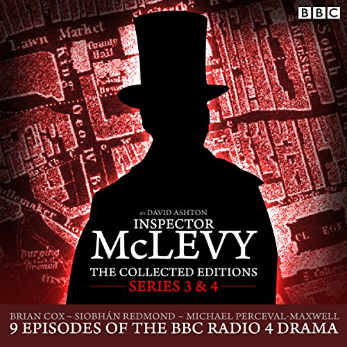 McLevy The Collected Editions: Series 3 & 4: Nine episodes of the BBC Radio 4 series