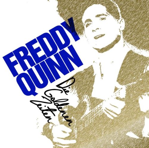 FREDDY QUINN - Die Goldenen Zeiten - Zortam Music