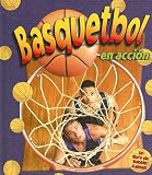 Basquetbol En Accion / Basketball in Action (Deportes En Accion / Sports in Action)