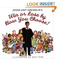 Judge Judy Sheindlin's Win or Lose by How You Choose!