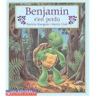 Benjamin s'Est Perdu by Paulette Bourgeois