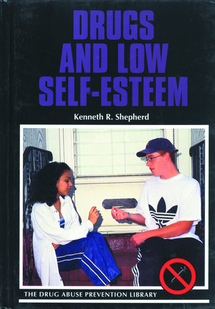 Drugs and Low Self-Esteem (Drug Abuse Prevention Library): Kenneth ...