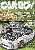 CAR BOY ( カーボーイ ) 2010年 04月号 [雑誌]