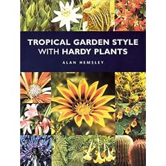 Tropical Garden Style with Hardy Plants