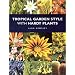 Tropical Garden Style with Hardy Plants