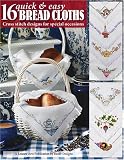 16 Quick and Easy Bread Cloths (Leisure Arts #4051)