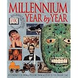 millennium year by year a chronicle of world history from ad 1000 to the present day