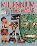 Millennium Year By Year: A Chronicle of World History from AD 1000 to the Present Day