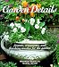 Garden Details: Accents, Ornaments, and Finishing Touches for the Garden