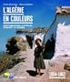 L'Alg�rie en couleurs : 1954-1962, Photographies d'appel�s pendant la guerre