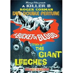Bucket of Blood/Attack of the Giant Leeches