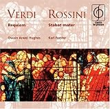 Rossini - Stabat Mater; Verdi - Requiem