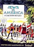 Jews in America: A Cartoon History