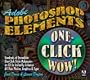 Adobe Photoshop Elements One-Click Wow!