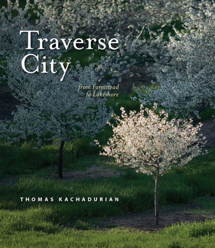Traverse City: From Farmstead to Lakeshore