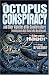 The Octopus Conspiracy: And Other Vignettes of the Counterculture-From Hippies to <I>High Times</I> to Hip-Hop & Beyond . . .