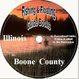 Boone County Fishing & Floating Guide Book (Illinois Fishing & Floating Guide Books, IL3)