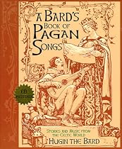 A Bard's Book of Pagan Songs: Stories and Music from the Celtic World - CD included