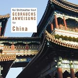 Gebrauchsanweisung f&uuml;r China - 4 CDs - Kai Strittmatter