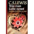 Was man Liebe nennt. Zuneigung, Freundschaft, Eros, Agape.