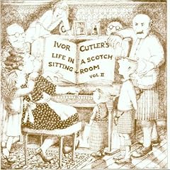 Life In A Scotch Sitting-Room Vol. II