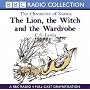 The Lion, the Witch and the Wardrobe (BBC Radio Collection: Chronicles of Narnia)