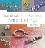 Handcrafted Wire Findings: Techniques and Designs for Custom Jewelry Components
