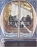 L\'image du monde : Un trésor enluminé de la bibliothèque de Rennes