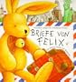 Briefe von Felix. Ein kleiner Hase auf Weltreise