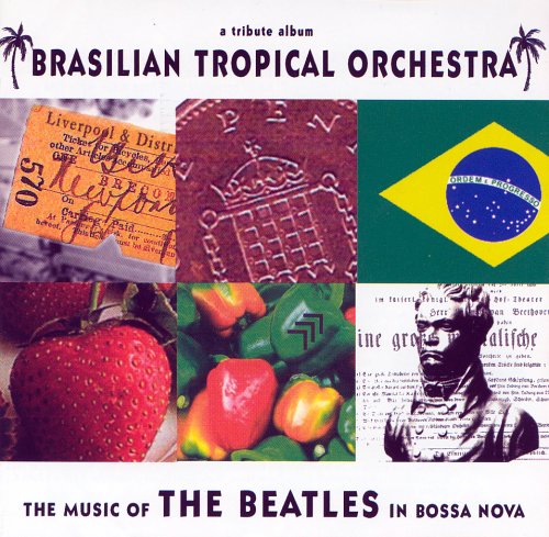 Brazilian Tropical Orchestra - The Music of The Beatles in Bossa Nova - Zortam Music