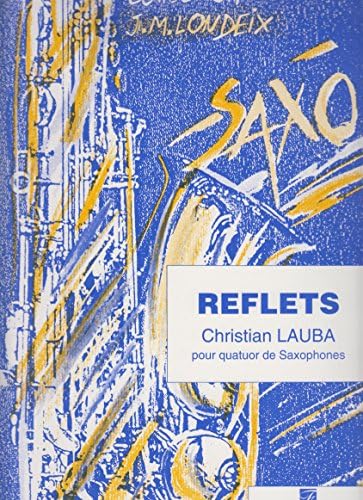 Reflets for Saxophone Quartet by Christian Lauba