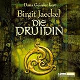 Die Druidin - Birgit Jaeckel, Dana Geissler