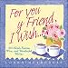 Click here to Compare Prices of For You My Friend, I Wish...: 35 Kind, Funny, Wise, and Wonderful Wishes (Main Street)