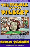 The Trouble With Dilbert: How Corporate Culture Gets the Last Laugh
