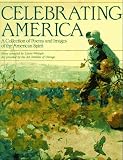 Celebrating America : A Collection Of Poems And Images Of The American Spirit