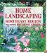 Home Landscaping: Northeast Region: Including Southeast Canada (Home Landscaping) (Home Landscaping)