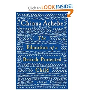 The Education of a British-Protected Child - Chinua Achebe