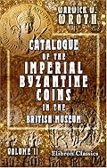 Catalogue of the Imperial Byzantine Coins in the British Museum: Volume 2