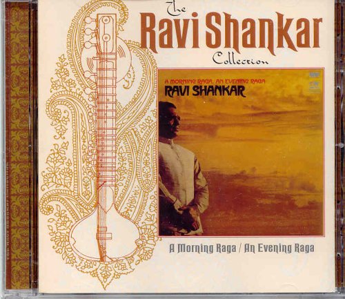 Ravi Shankar - The Ravi Shankar Collection: A Morning Raga/an Evening Raga - Zortam Music