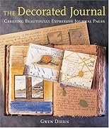 The Decorated Journal: Creating Beautifully Expressive Journal Pages