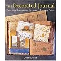 The Decorated Journal: Creating Beautifully Expressive Journal Pages