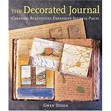 Decorated Journal: Creating Beautifully Expressive Journal Pagesvon "Gwen Diehn"