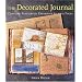 The Decorated Journal: Creating Beautifully Expressive Journal Pages