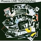 Phoenix Live ! Thirty Days Ago